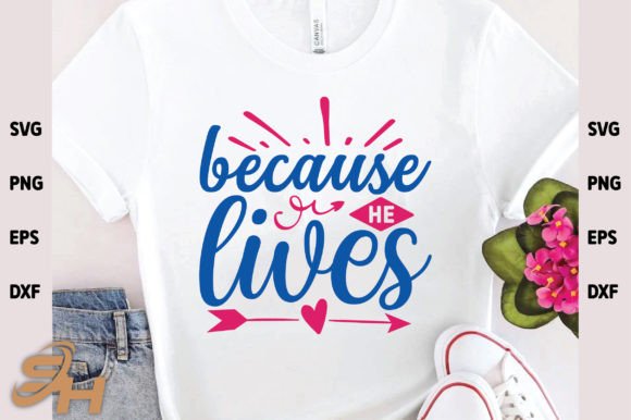Because He Lives: A Versatile Graphics and T-Shirt Design Asset