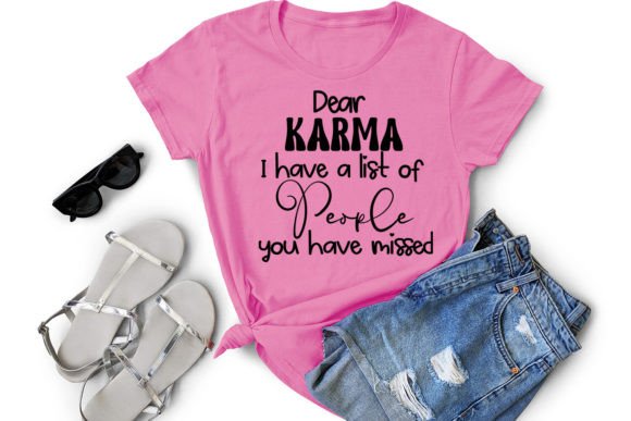 Dear Karma I Funny Tshirt SVG: A Humorous Graphics Craft