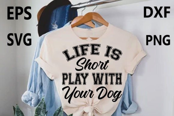 Review: Dog T-shirt Design, Life is Short Play for Graphics