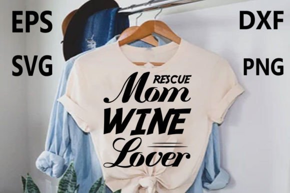 Review: Dog T-shirt Design, Rescue Mom Wine for Handmade Business