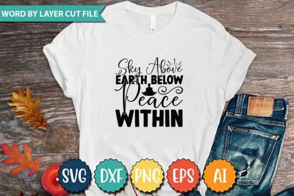 Sky Above Earth Below Peace Within: T-Shirt Designs & Graphics