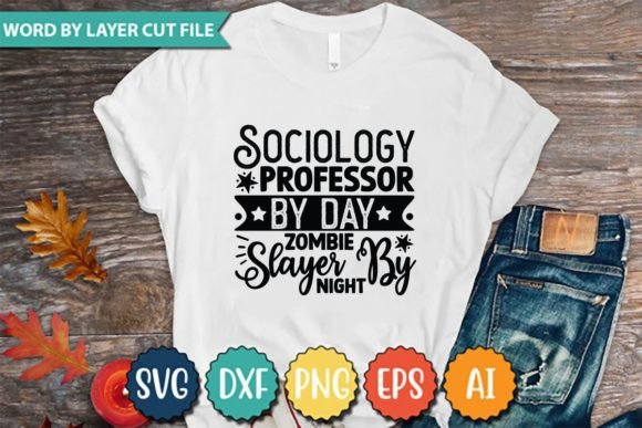 Sociology Professor by Day, Zombie Slayer: T-Shirt Designs & Graphics