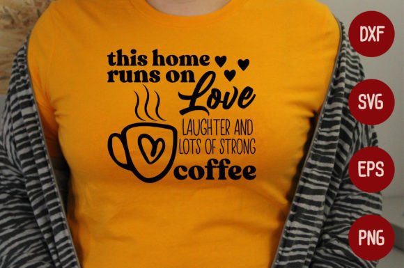 This Home Runs on Love Laughter and Lots T-Shirt Designs